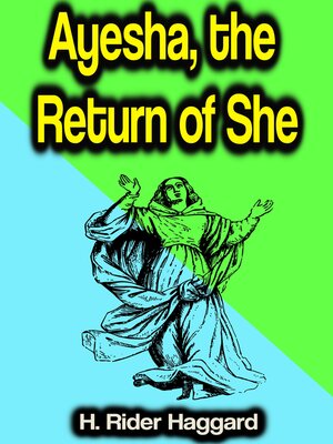 cover image of Ayesha, the Return of She